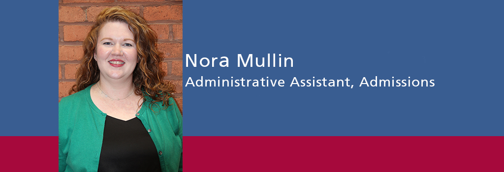 Nora Mullin, Administrative Assistant, Admissions